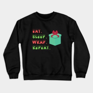 Eat. Sleep. Wrap. Repeat. Crewneck Sweatshirt